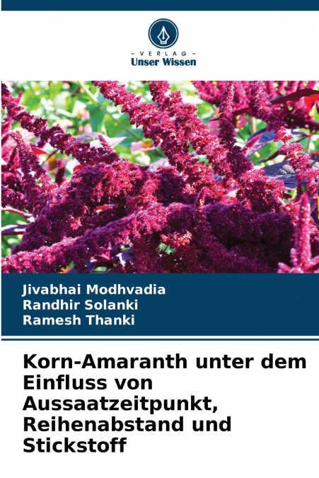 Korn-Amaranth unter dem Einfluss von Aussaatzeitpunkt, Reihenabstand und Stickstoff