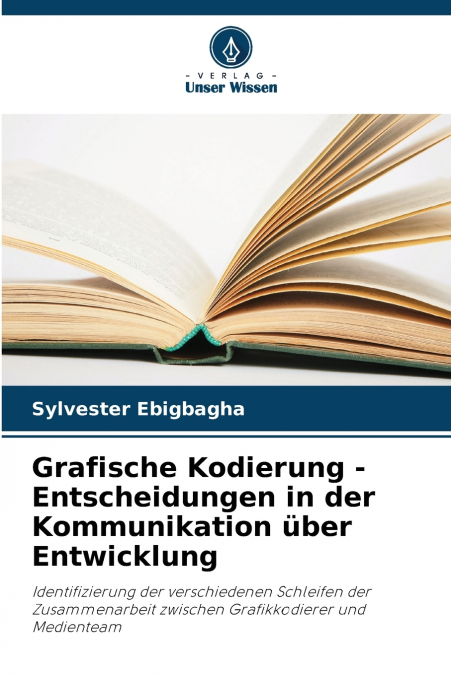 Grafische Kodierung - Entscheidungen in der Kommunikation über Entwicklung