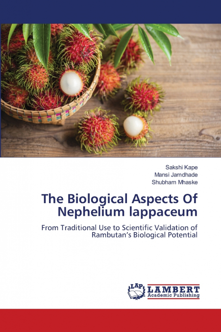 The Biological Aspects Of Nephelium lappaceum