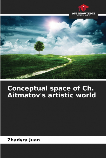 Conceptual space of Ch. Aitmatov’s artistic world
