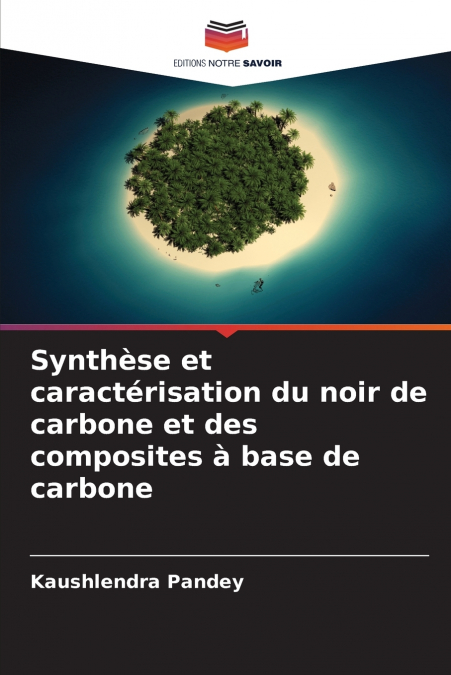 Synthèse et caractérisation du noir de carbone et des composites à base de carbone