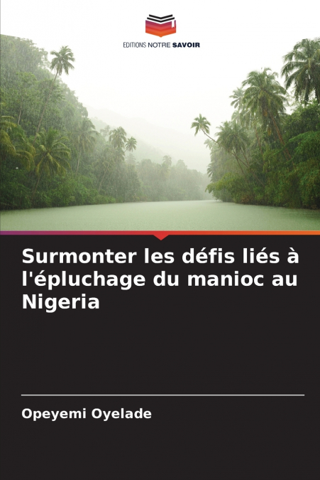 Surmonter les défis liés à l’épluchage du manioc au Nigeria