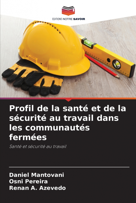 Profil de la santé et de la sécurité au travail dans les communautés fermées
