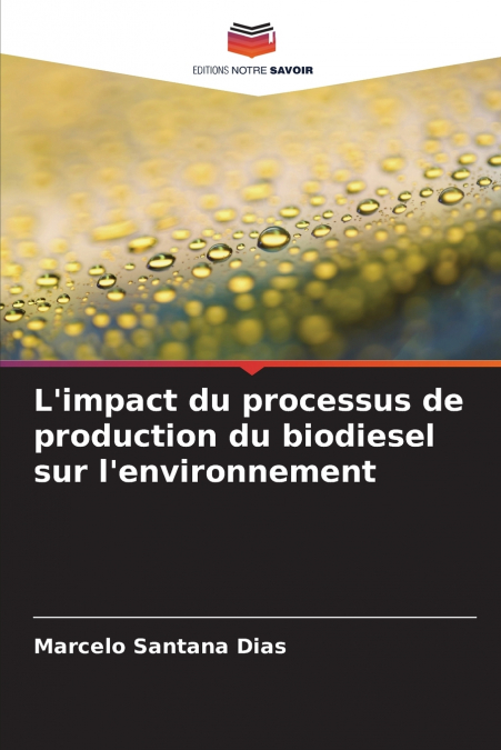 L’impact du processus de production du biodiesel sur l’environnement