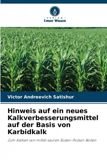 Hinweis auf ein neues Kalkverbesserungsmittel auf der Basis von Karbidkalk