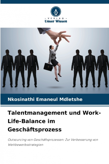Talentmanagement und Work-Life-Balance im Geschäftsprozess