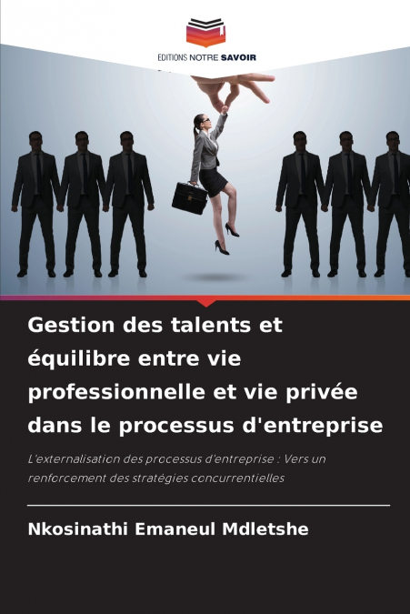 Gestion des talents et équilibre entre vie professionnelle et vie privée dans le processus d’entreprise