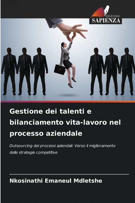Gestione dei talenti e bilanciamento vita-lavoro nel processo aziendale