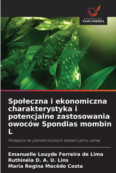 Społeczna i ekonomiczna charakterystyka i potencjalne zastosowania owoców Spondias mombin L