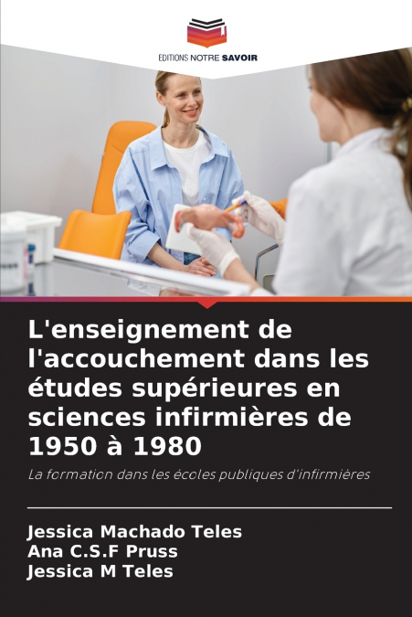 L’enseignement de l’accouchement dans les études supérieures en sciences infirmières de 1950 à 1980