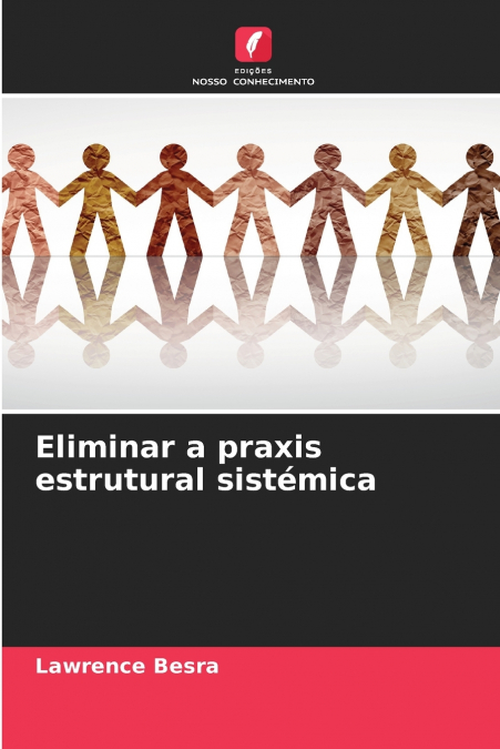 Eliminar a praxis estrutural sistémica