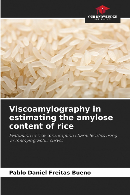 Viscoamylography in estimating the amylose content of rice