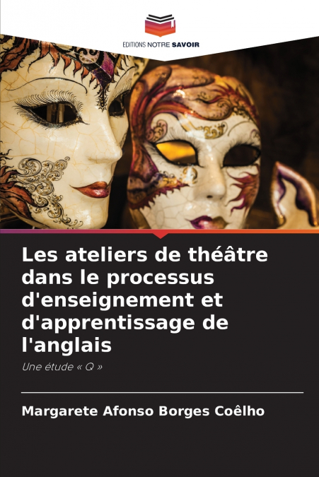 Les ateliers de théâtre dans le processus d’enseignement et d’apprentissage de l’anglais