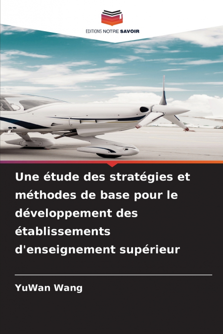 Une étude des stratégies et méthodes de base pour le développement des établissements d’enseignement supérieur