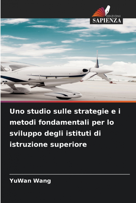 Uno studio sulle strategie e i metodi fondamentali per lo sviluppo degli istituti di istruzione superiore