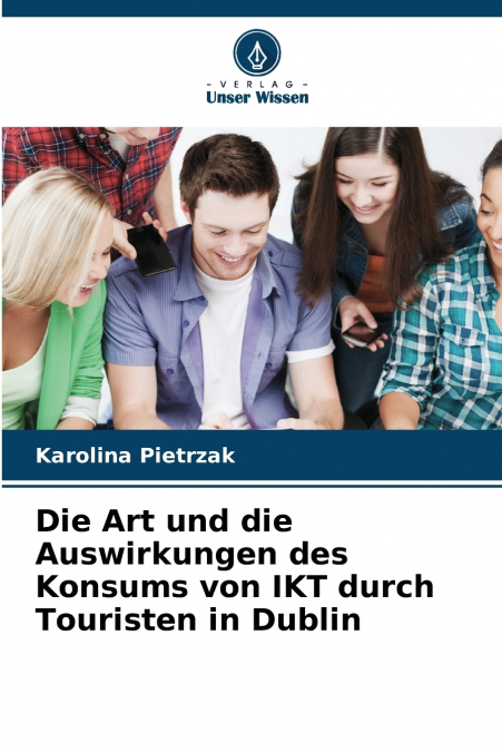 Die Art und die Auswirkungen des Konsums von IKT durch Touristen in Dublin