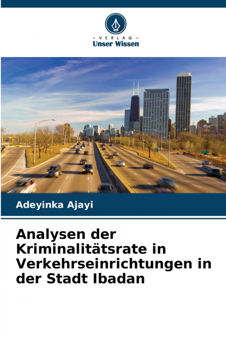 Analysen der Kriminalitätsrate in Verkehrseinrichtungen in der Stadt Ibadan