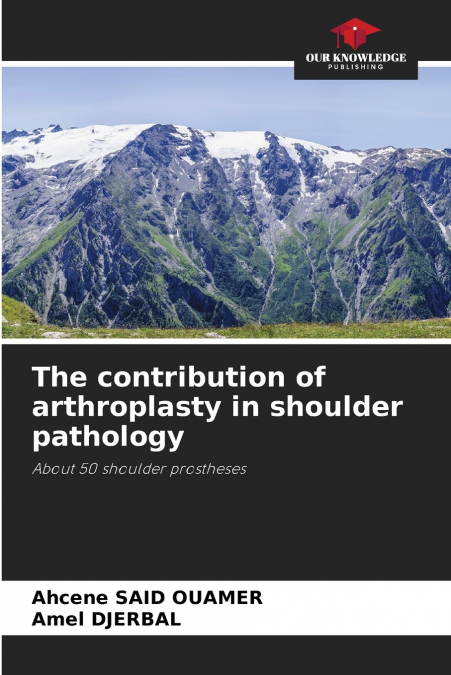 The contribution of arthroplasty in shoulder pathology