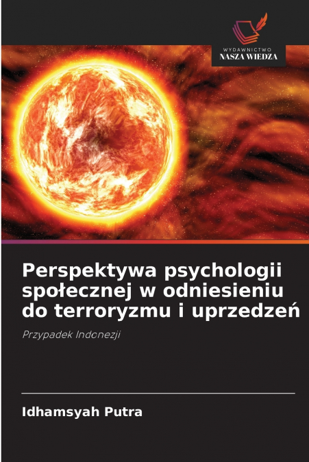 Perspektywa psychologii społecznej w odniesieniu do terroryzmu i uprzedzeń