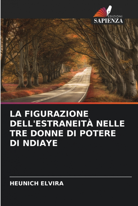 LA FIGURAZIONE DELL’ESTRANEITÀ NELLE TRE DONNE DI POTERE DI NDIAYE