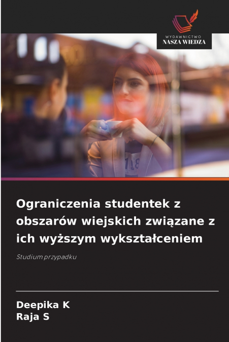 Ograniczenia studentek z obszarów wiejskich związane z ich wyższym wykształceniem
