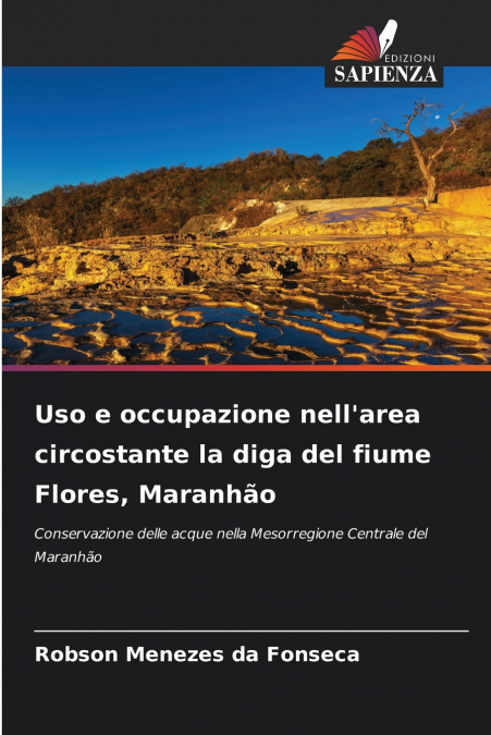Uso e occupazione nell’area circostante la diga del fiume Flores, Maranhão
