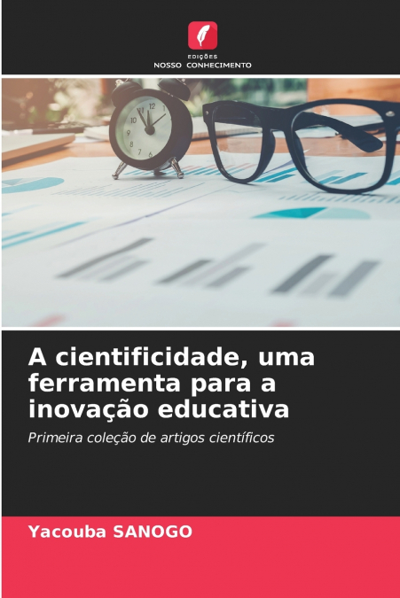 A cientificidade, uma ferramenta para a inovação educativa