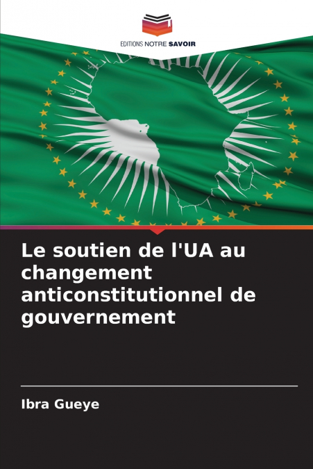 Le soutien de l’UA au changement anticonstitutionnel de gouvernement