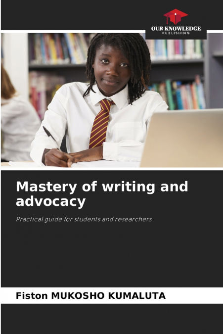 Mastery of writing and advocacy