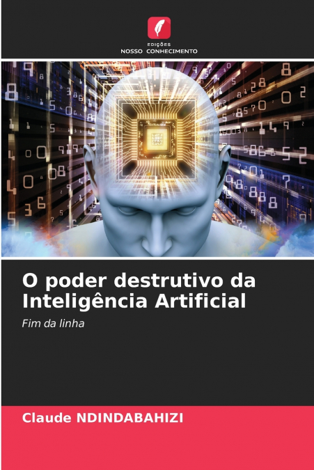 O poder destrutivo da Inteligência Artificial
