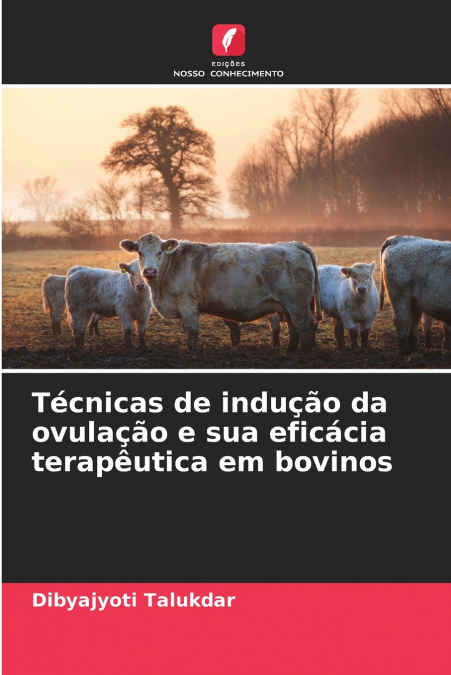 Técnicas de indução da ovulação e sua eficácia terapêutica em bovinos