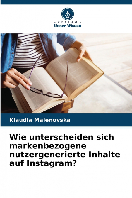 Wie unterscheiden sich markenbezogene nutzergenerierte Inhalte auf Instagram?