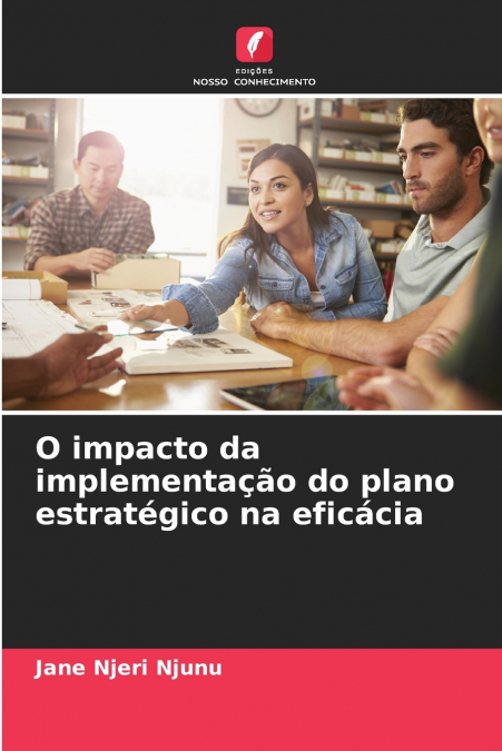 O impacto da implementação do plano estratégico na eficácia