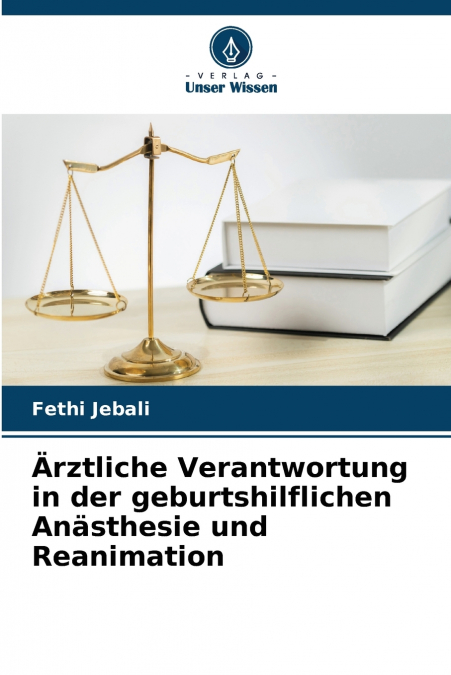Ärztliche Verantwortung in der geburtshilflichen Anästhesie und Reanimation