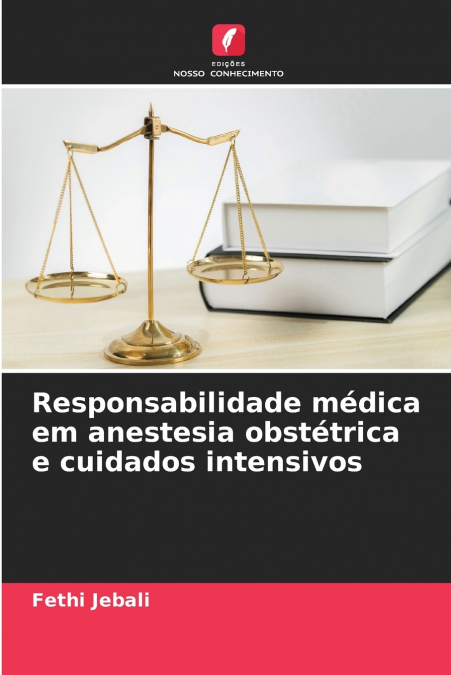 Responsabilidade médica em anestesia obstétrica e cuidados intensivos