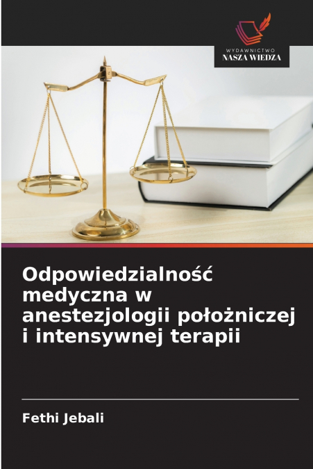 Odpowiedzialność medyczna w anestezjologii położniczej i intensywnej terapii