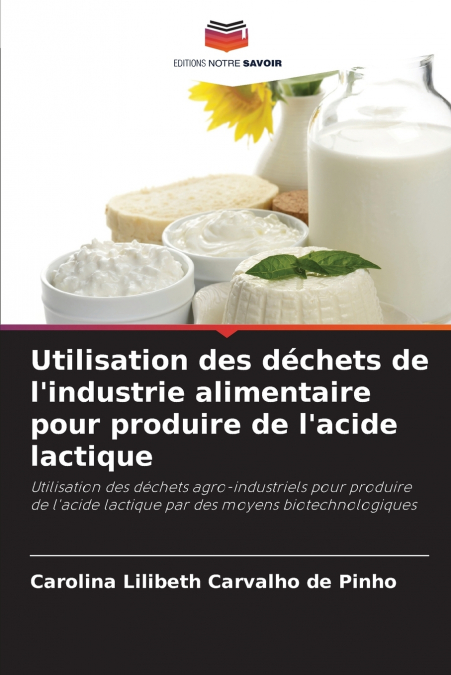 Utilisation des déchets de l’industrie alimentaire pour produire de l’acide lactique