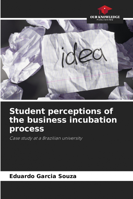 Student perceptions of the business incubation process