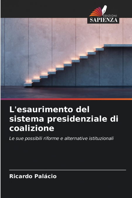 L’esaurimento del sistema presidenziale di coalizione