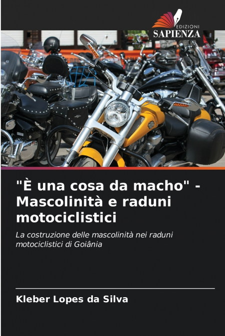 'È una cosa da macho' - Mascolinità e raduni motociclistici