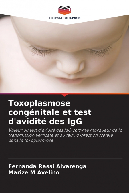 Toxoplasmose congénitale et test d’avidité des IgG