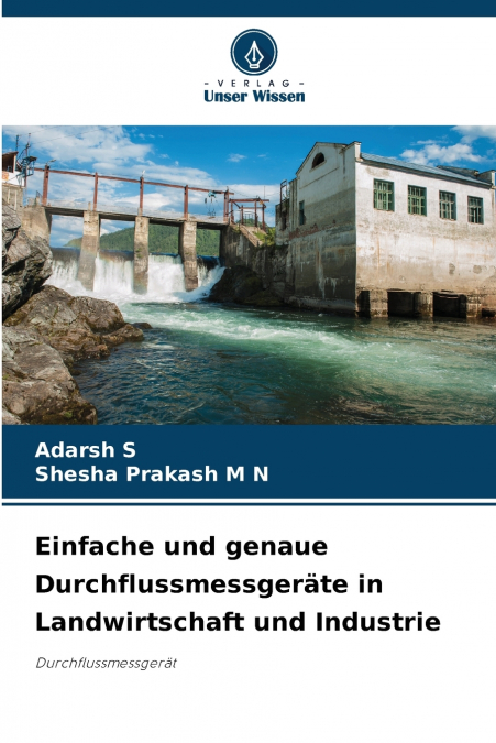 Einfache und genaue Durchflussmessgeräte in Landwirtschaft und Industrie
