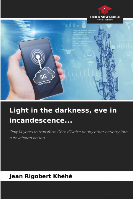 Light in the darkness, eve in incandescence...