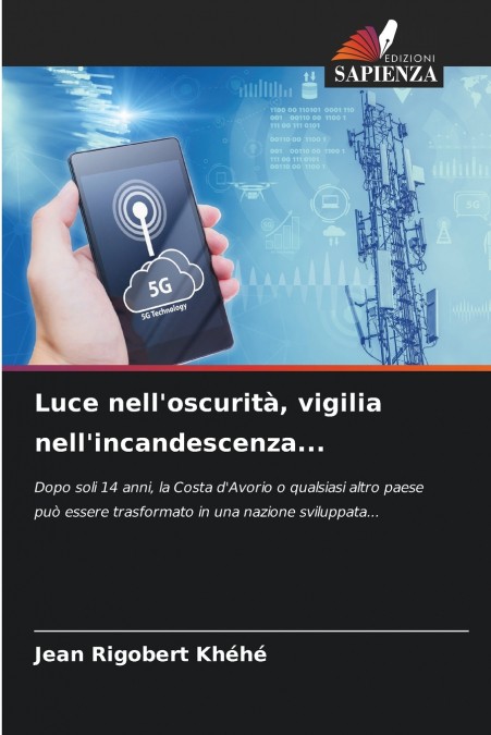 Luce nell’oscurità, vigilia nell’incandescenza...