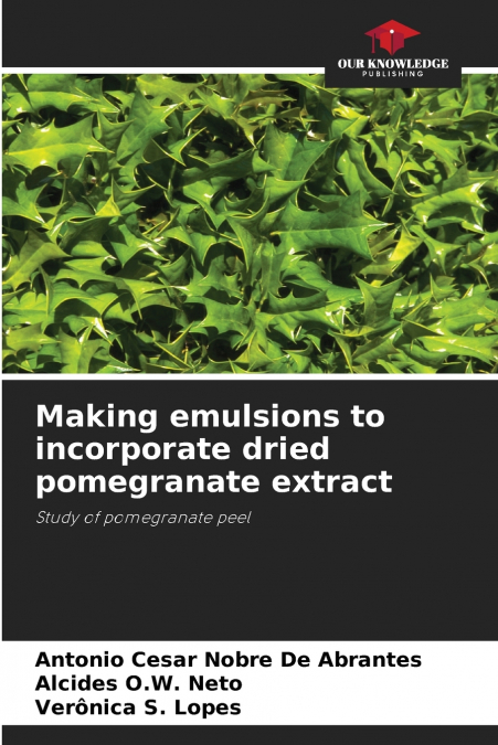 Making emulsions to incorporate dried pomegranate extract
