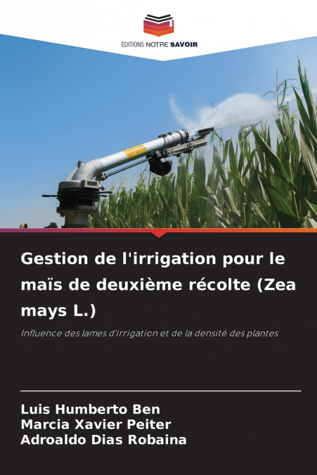 Gestion de l’irrigation pour le maïs de deuxième récolte (Zea mays L.)