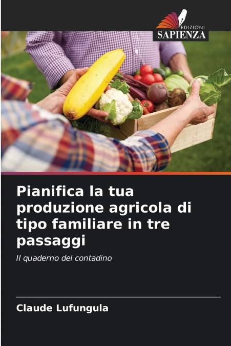 Pianifica la tua produzione agricola di tipo familiare in tre passaggi