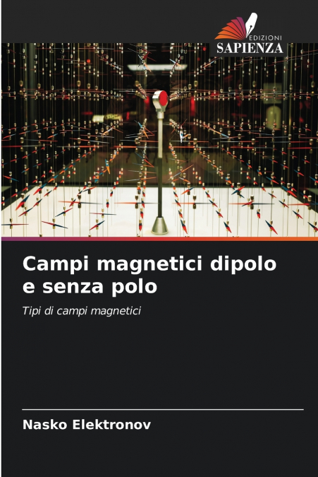 Campi magnetici dipolo e senza polo