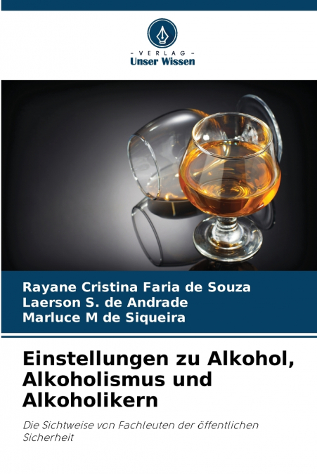 Einstellungen zu Alkohol, Alkoholismus und Alkoholikern