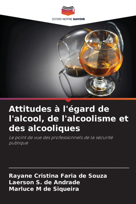 Attitudes à l’égard de l’alcool, de l’alcoolisme et des alcooliques